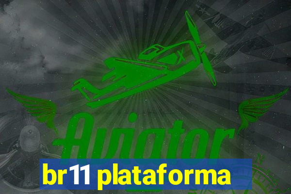 br11 plataforma